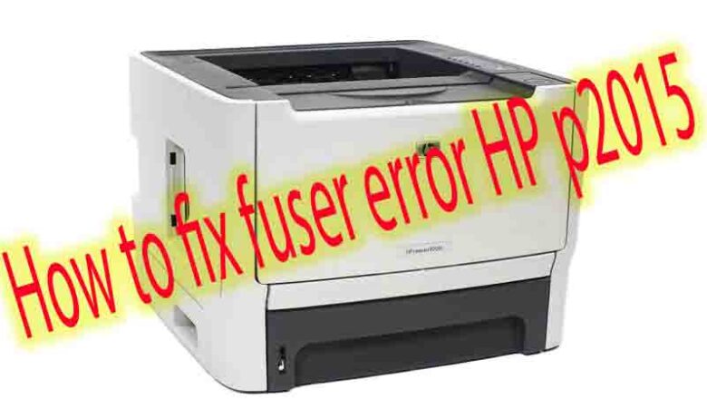 How to fix fuser error HP p2015