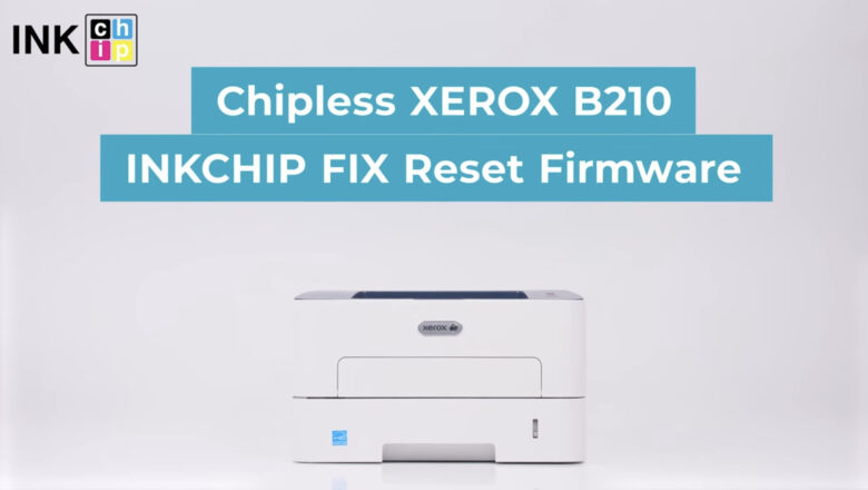 How to Make Xerox B210 Chipless Ink Chip Fix Reset Firmware